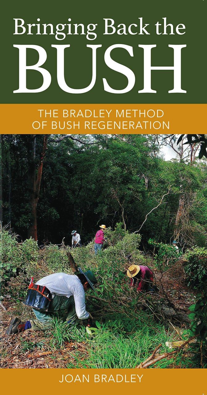 Bradley, J. (1997) Bringing Back the Bush: The Bradley Method of Bush Regeneration. Lansdowne,...