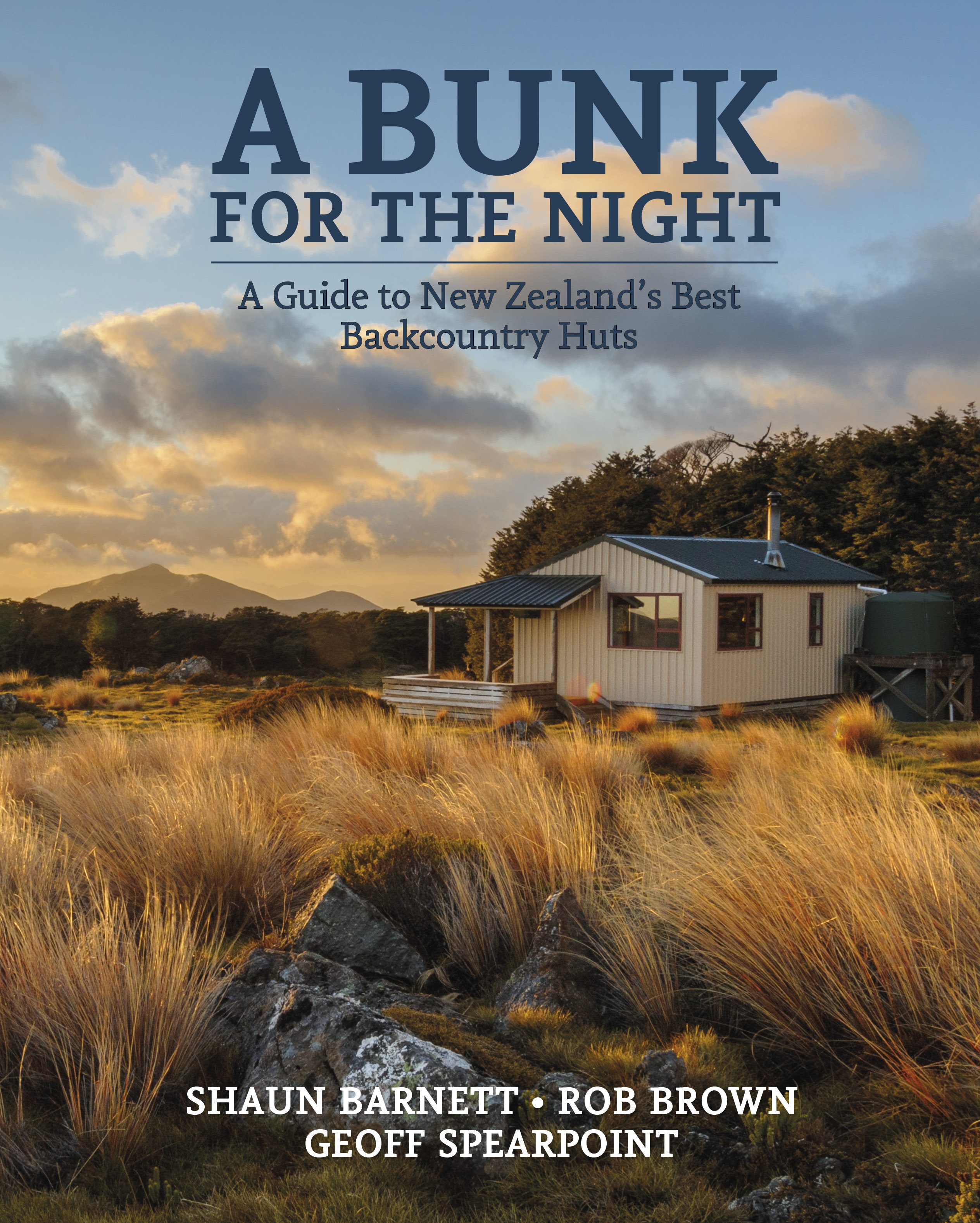 THE BOOK: A Bunk for the Night, A Guide to New Zealand’s Best Backcountry Huts, Shaun Barnett,...