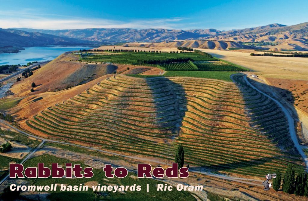 Rabbits to Reds: Cromwell Basin Vineyards, by Ric Oram, self published, RRP $25.