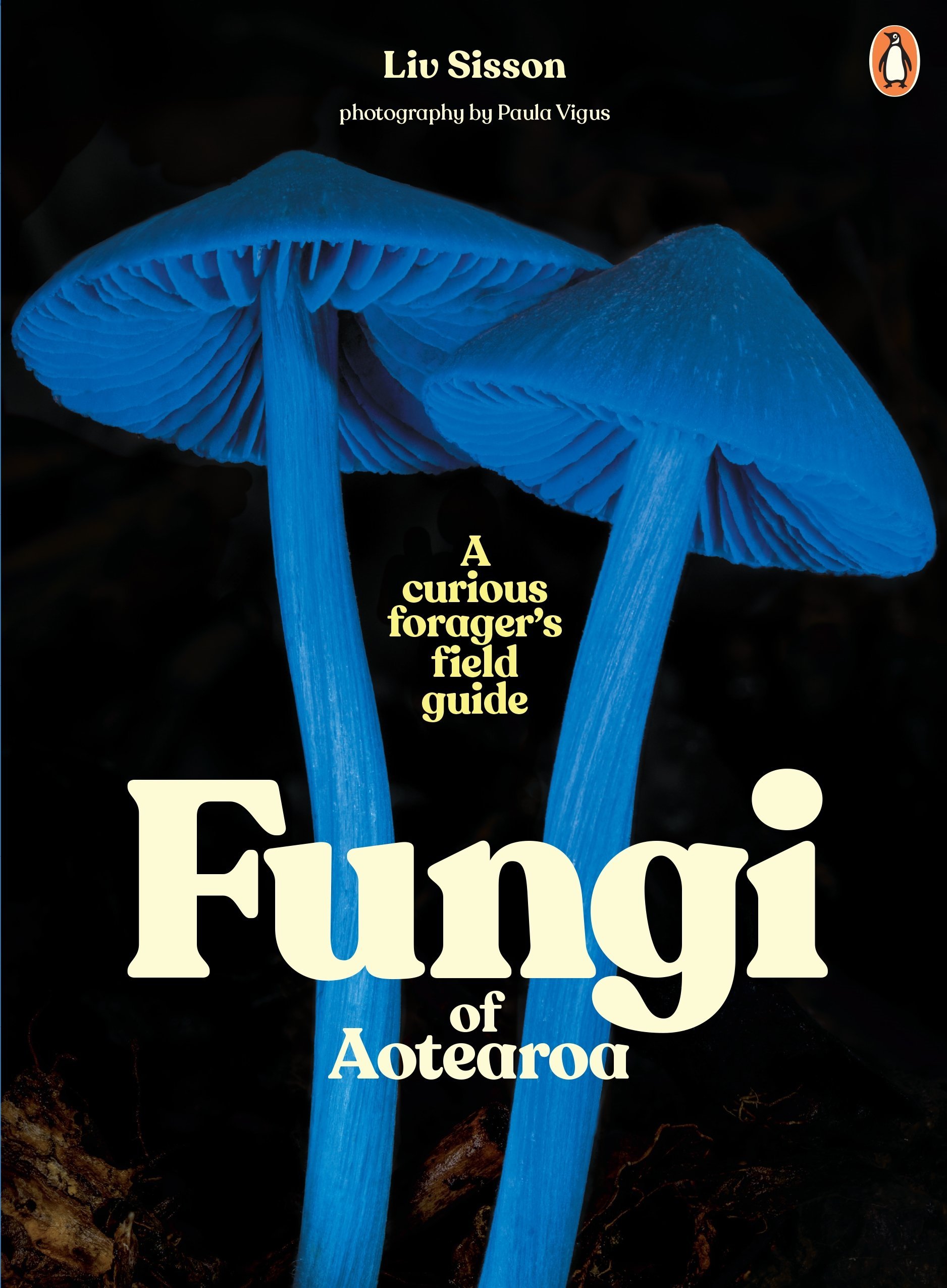 Fungi of Aotearoa by Liv Sisson, published by Penguin.