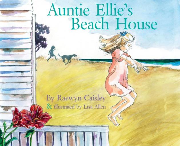 AUNTIE ELLIE'S BEACH HOUSE<br><b>Raewyn Caisley  & Lisa Allen<br></b><i>Duck Creek Press