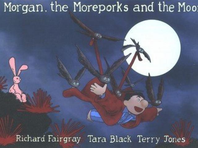 MORGAN, THE MOREPORKS AND THE MOON<br><b>Richard   Fairgray, Tara Black, Terry Jones</b><br><i>Square   Planet</i>