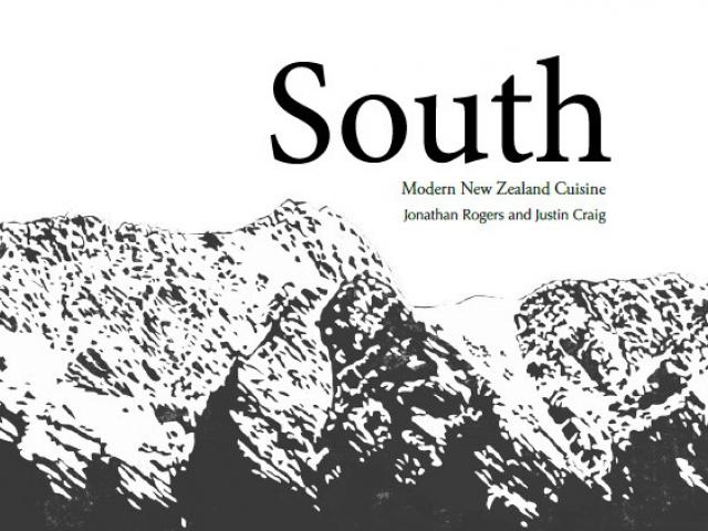 THE BOOK: South, Modern New Zealand Cuisine , by Jonathan Rogers and Justin Craig, self-published...