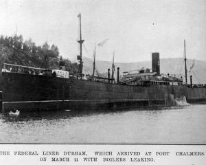 The Federal Line steamship Durham, which arrived in Port Chalmers with a boiler leak. — Otago...