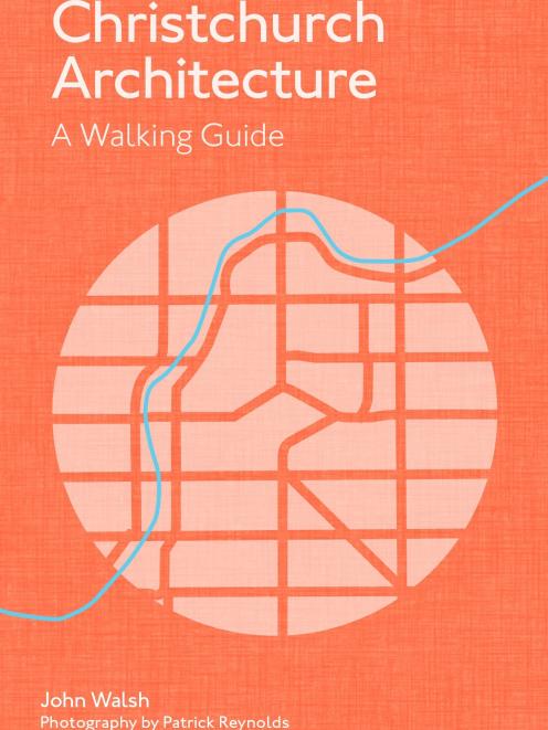 THE BOOK: Christchurch Architecture: A Walking Guide, by John Walsh and Patrick Reynolds,...
