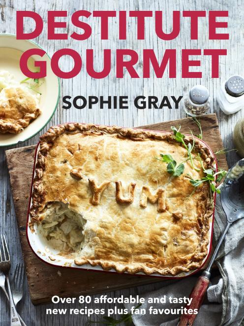 Extracted from Destitute Gourmet by Sophie Gray, published by Random House NZ, RRP $35.00. Text ©...