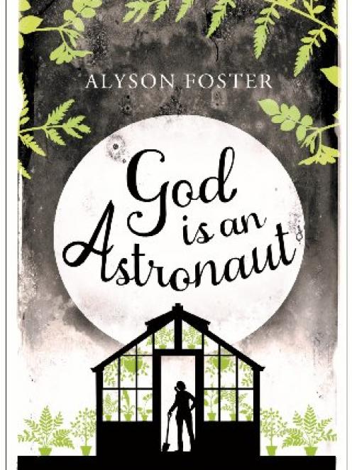 GOD IS AN ASTRONAUT Alyson Foster Bloomsbury (Allen & Unwin)