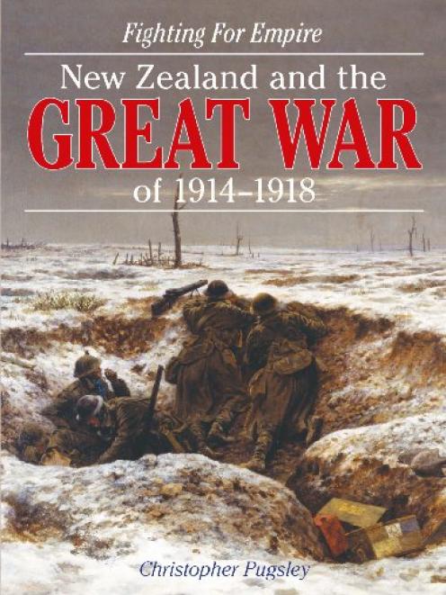 NEW ZEALAND AND THE  GREAT WAR  OF 1914-1918<br><b>Christopher Pugsley</b><br><i>Bateman>/i>