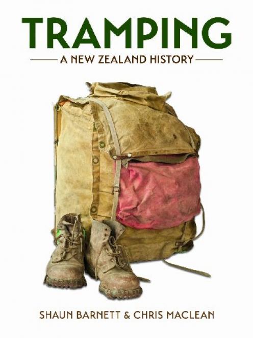 TRAMPING: A NEW ZEALAND HISTORY<br><b>Shaun Barnett and Chris Maclean</b><br><i>Craig Potton Publishing</i>