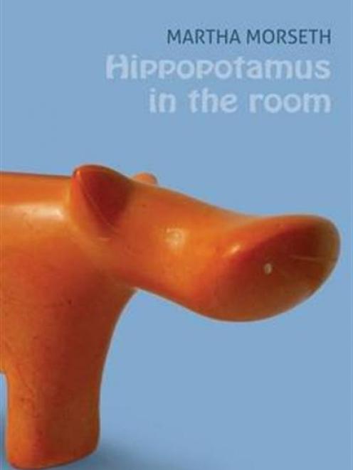 HIPPOPOTAMUS IN THE ROOM<br><b>Martha Morseth</b><br><i>Steele Roberts</i>