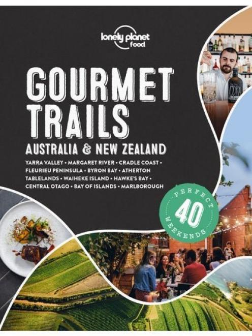 THE BOOK: Gourmet Trails, published by Lonely  Planet, RRP$39.99
