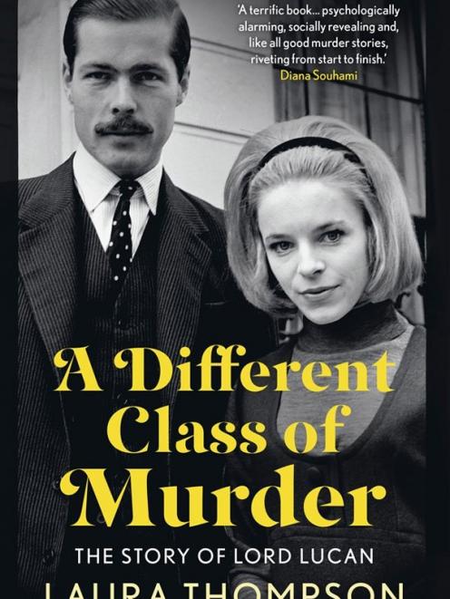 A DIFFERENT CLASS OF MURDER, 
The story of Lord Lucan,
Laura Thompson,
Head of Zeus/HarperCollins