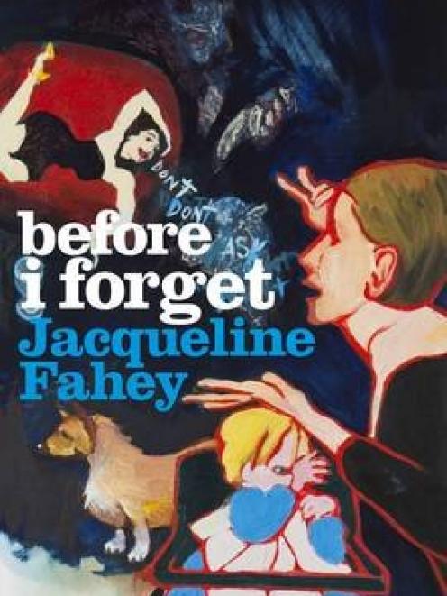 BEFORE I FORGET <br>Jacqueline Fahey<br>Auckland University Press