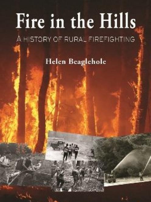 FIRE IN THE HILLS: A History of Rural Firefighting in New Zealand <br> <b> Helen Beaglehole </b> <br> <i> Canterbury University Press