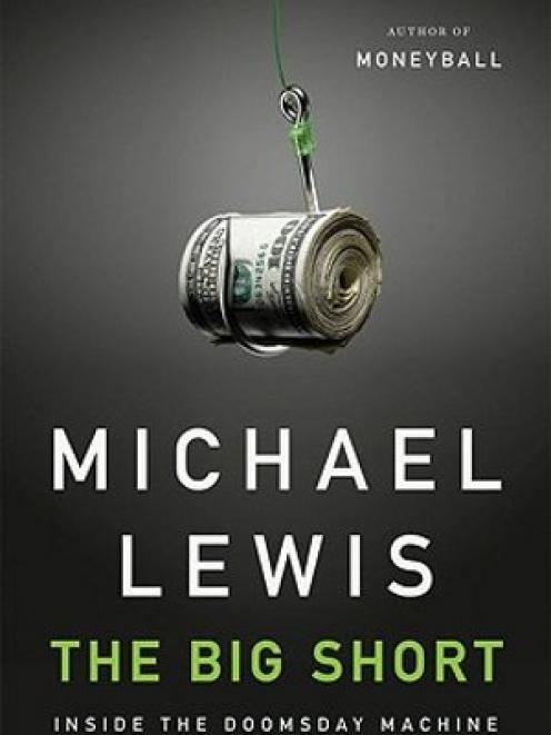 THE BIG SHORT: Inside the Doomsday Machine <br> <b> Michael Lewis