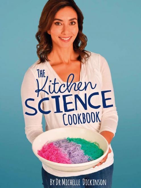 'The Kitchen Science Cookbook', by Dr Michelle Dickinson, published by Nanogirls Labs Limited, $50
