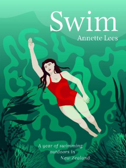 Swim: A year of swimming outdoors in New Zealand, by Annette Lees, published in paperback by...