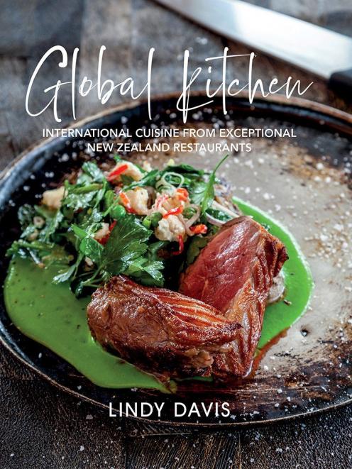 Global Kitchen: International cuisine from exceptional New Zealand restaurants, by Lindy Davis, published by New Holland Publishers (NZ), RRP$49.99