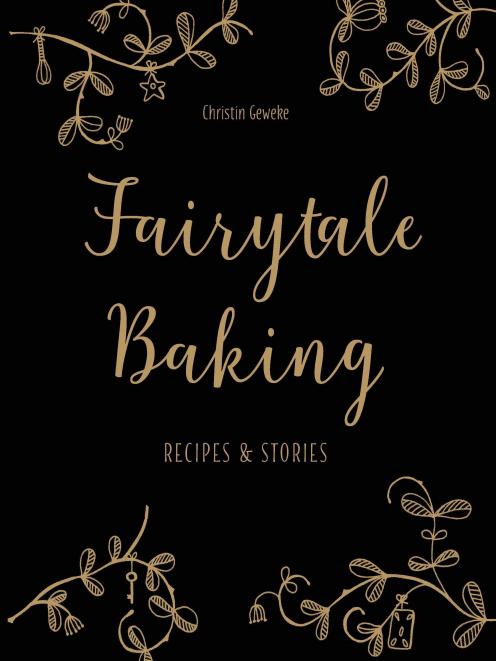 Fairytale Baking, by Christin Gewek, published by Murdoch Books, RRP $45.