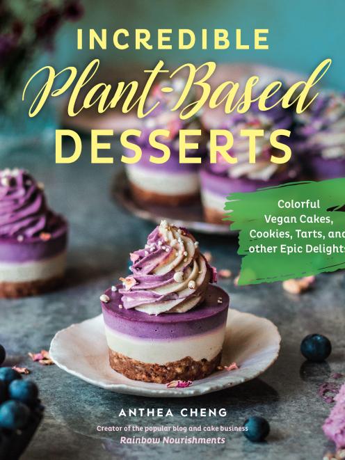'Incredible Plant-based Desserts', by Anthea Cheng, published by Quarto Books, RRP$45.