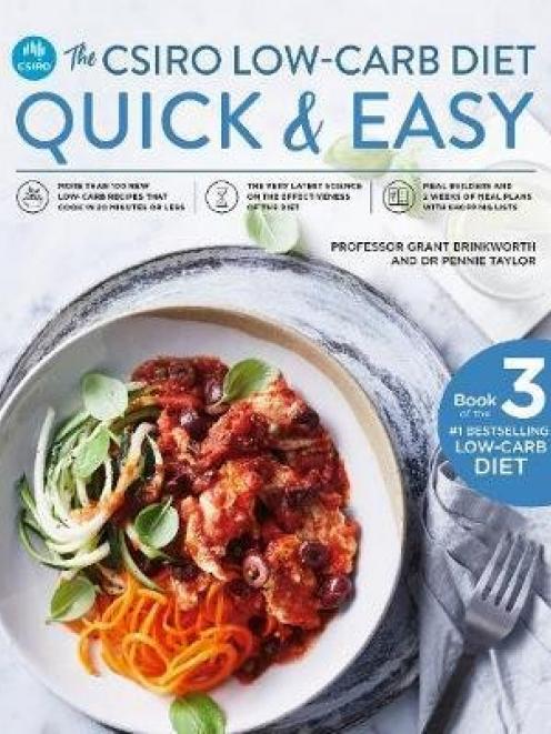 The CSIRO Low Carb Quick and Easy, by Prof Grant Brinkworth and Dr Pennie Taylor, published by...