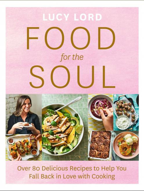 Food for the Soul, by Lucy Lord, published by HarperCollins, RRP$34.99