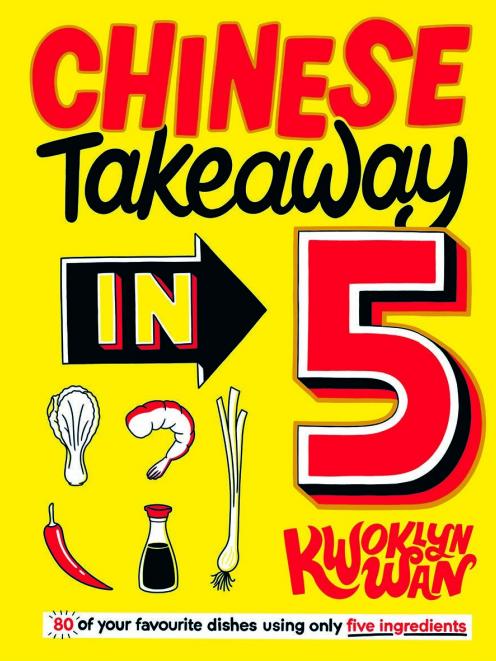 THE BOOK: Chinese Takeaway in 5, by Kwoklyn  Wan, published by Quadrille, RRP $32.99