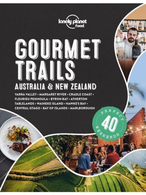 Gourmet Trails, published by Lonely Planet, RRP$39.99