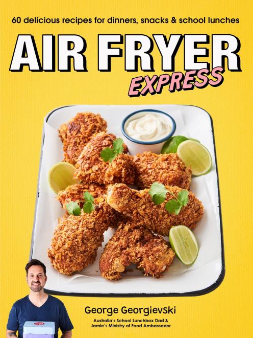 THE BOOK: Air Fryer Express, by George  Georgievski, published by Plum, RRP $29.99