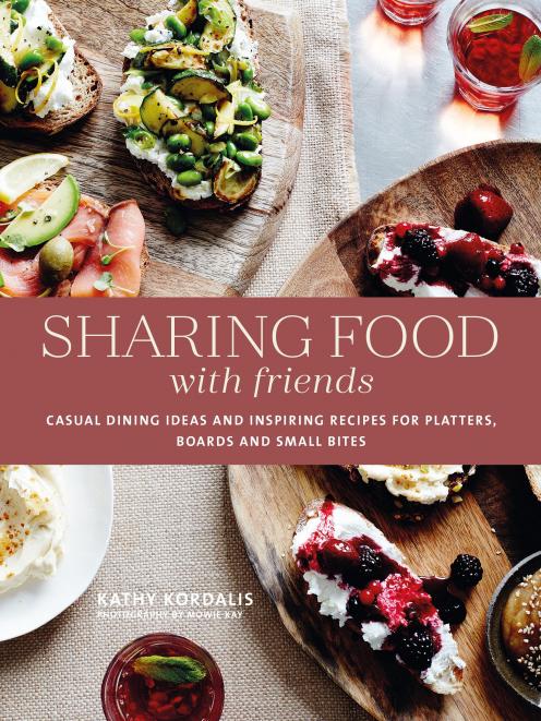 THE BOOK: Sharing Food with Friends by Kathy Kordalis, published by Ryland Peters & Small...