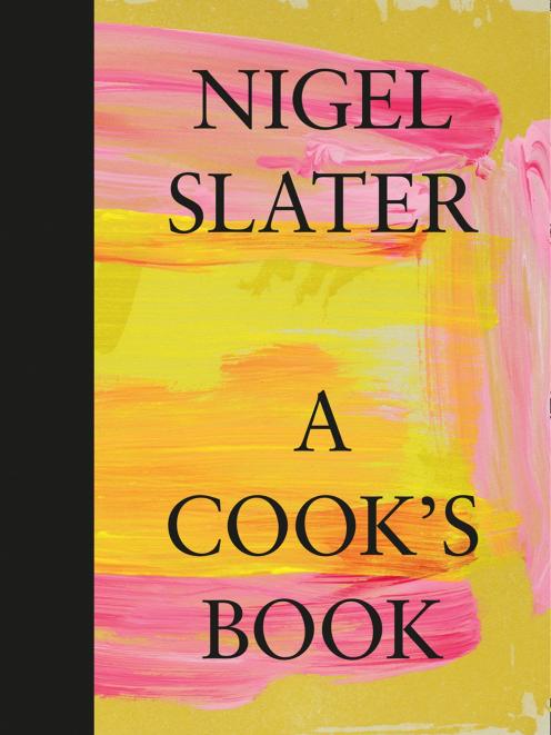 A Cook’s Book, by Nigel Slater, published by HarperCollins, $60