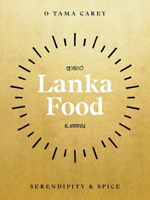 THE BOOK: Lanka Food: Serendipity & Spice by O Tama Carey, published by Hardie Grant Books, RRP $60.