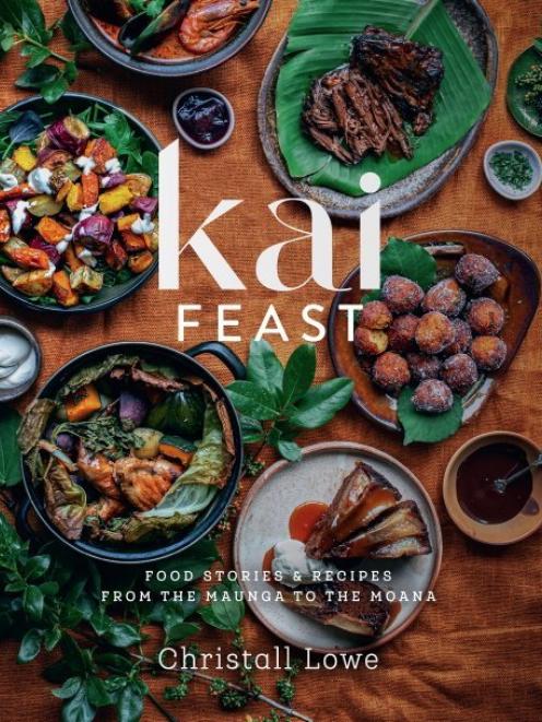 Kai Feast: Food stories and recipes from the maunga to the moana, created and photographed by...
