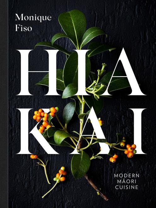 THE BOOK: This is an excerpt from Hiakai Modern Māori Cuisine, Monique Fiso, Godwit, $65