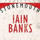 STONEMOUTH&lt;br&gt;&lt;b&gt;Iain Banks&lt;/b&gt;&lt;br&gt;&lt;i&gt;Little Brown&lt;/i&gt;