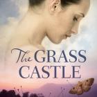 THE GRASS CASTLE<br><b>Karen Viggers</b><br><i>Allen &  Unwin</i>