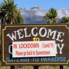 Glenorchy residents are clear where they stand on visitors during the Covid-19 lockdown. PHOTO:...