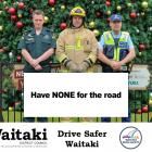 In behind the new message in the Waitaki Road Safety drinking, don’t drive campaign are (from...