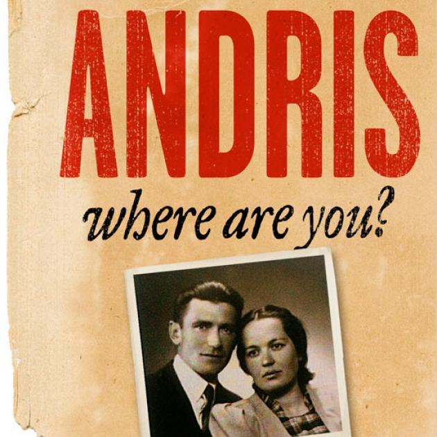 ANDRIS WHERE ARE YOU?<br>From Latvia to New Zealand: The Family Story of Andris Apse<br><b>Ron Crosby</b><br><i>Craig Potton Publishing</i> ANDRIS WHERE ARE YOU?<br>From Latvia to New Zealand: The Family Story of Andris Apse<br><b>Ron Crosby</b><br><i>Craig Potton Publishing</i>