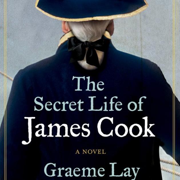 THE SECRET LIFE OF JAMES COOK<br><b>Graeme Lay</b><br><i>Fourth Estate</i> THE SECRET LIFE OF JAMES COOK<br><b>Graeme Lay</b><br><i>Fourth Estate</i>