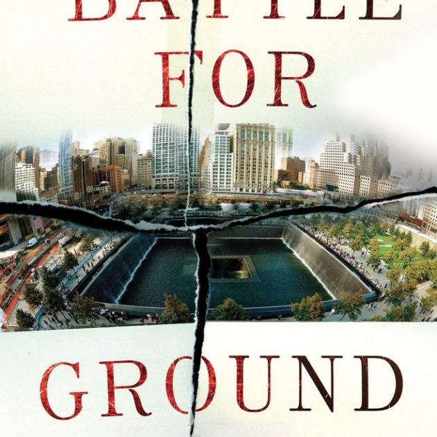 BATTLE FOR GROUND ZERO<br>Inside the political struggle to rebuild the World Trade  Center<br><b>Elizabeth Greenspan</b><br><i>Macmillan</i>