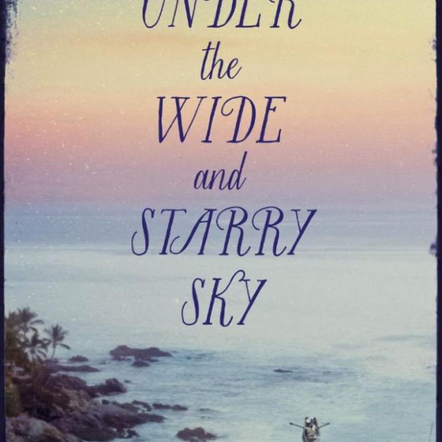 UNDER THE WIDE AND STARRY SKY<br><b>Nancy Horan</b><br><i>Hachette</i>