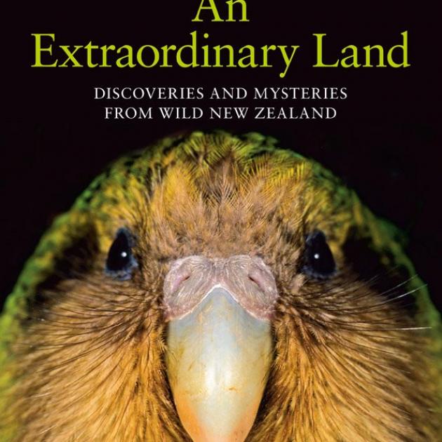 AN EXTRAORDINARY LAND<br>Discoveries and Mysteries from Wild New Zealand<.br><b>Peter Hayden; photographs by Rod Morris</b><br><i>HarperCollins</i>