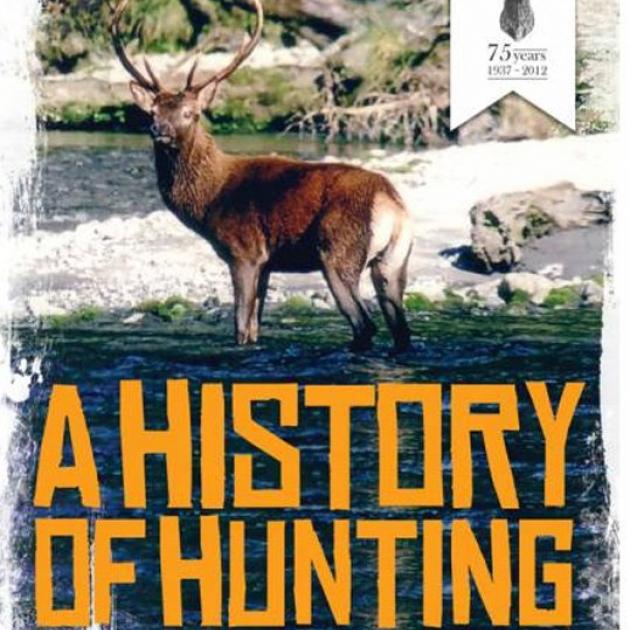 A HISTORY OF HUNTING: The Deerstalkers Part 2: 1987-2012<br><b>The New Zealand Deerstalkers' Association</b><br><i>The Halcyon Press</i>