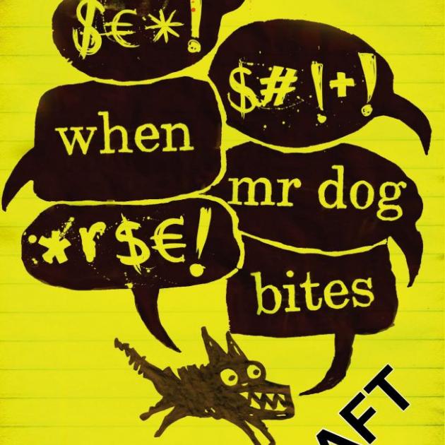 WHEN MR DOG BITES<br><b>Brian Conaghan</b><br><i>Bloomsbury</i> WHEN MR DOG BITES<br><b>Brian Conaghan</b><br><i>Bloomsbury</i>