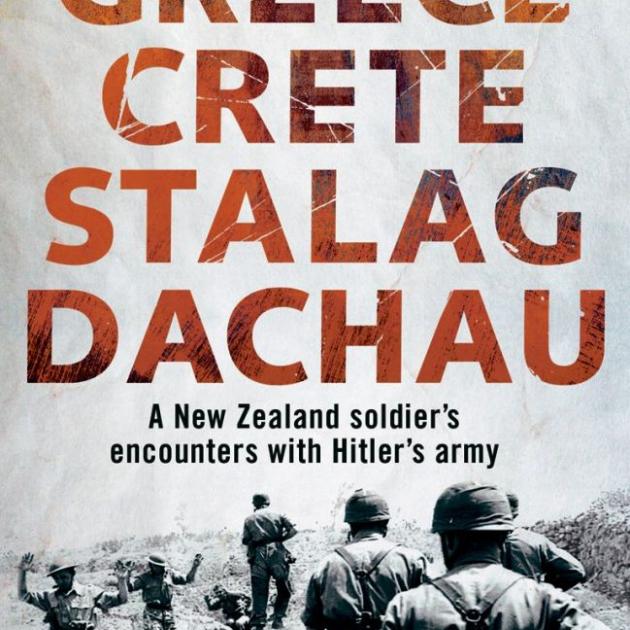 GREECE CRETE STALAG DACHAUA<Br>New Zealand soldier's encounters with Hitler's army<br><b>Jack Elworthy</b><br><i>Awa Press</i>