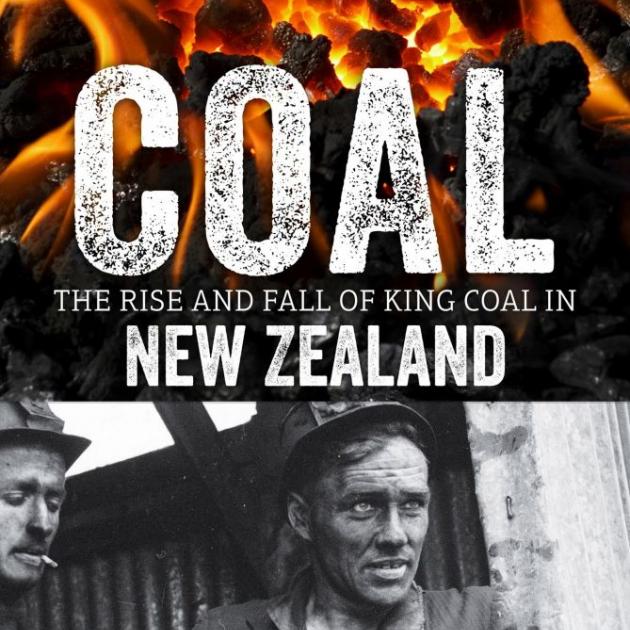 COAL: THE RISE AND FALL OF KING COAL IN NEW ZEALAND<break> Matthew Wright<break> Bateman