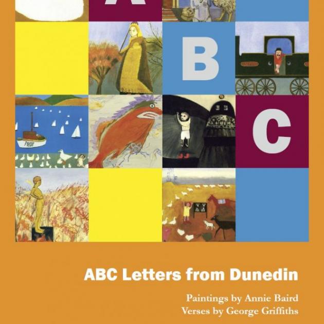 ABC: LETTERS FROM DUNEDIN<br><b>Paintings Annie Baird, verses George Griffiths<b><br><i>Kekeno Press</i> 