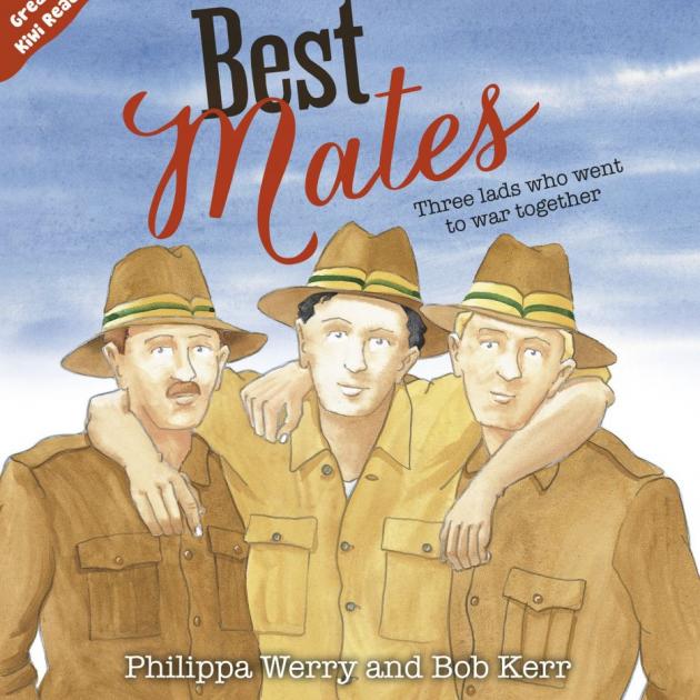 BEST MATES: Three lads who went to war together <br> <b> Philippa Werry and Bob Kerr </b> <br> <i> New Holland