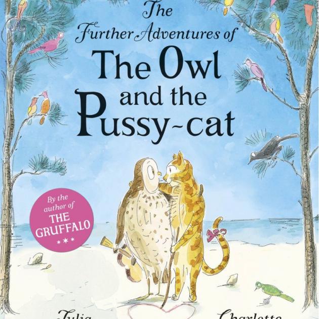 THE FURTHER ADVENTURES OF THE OWL AND THE PUSSY CAT<br><b>Julia Donaldson, illustrations Charlotte Voake<b><br><i>Penguin</i>